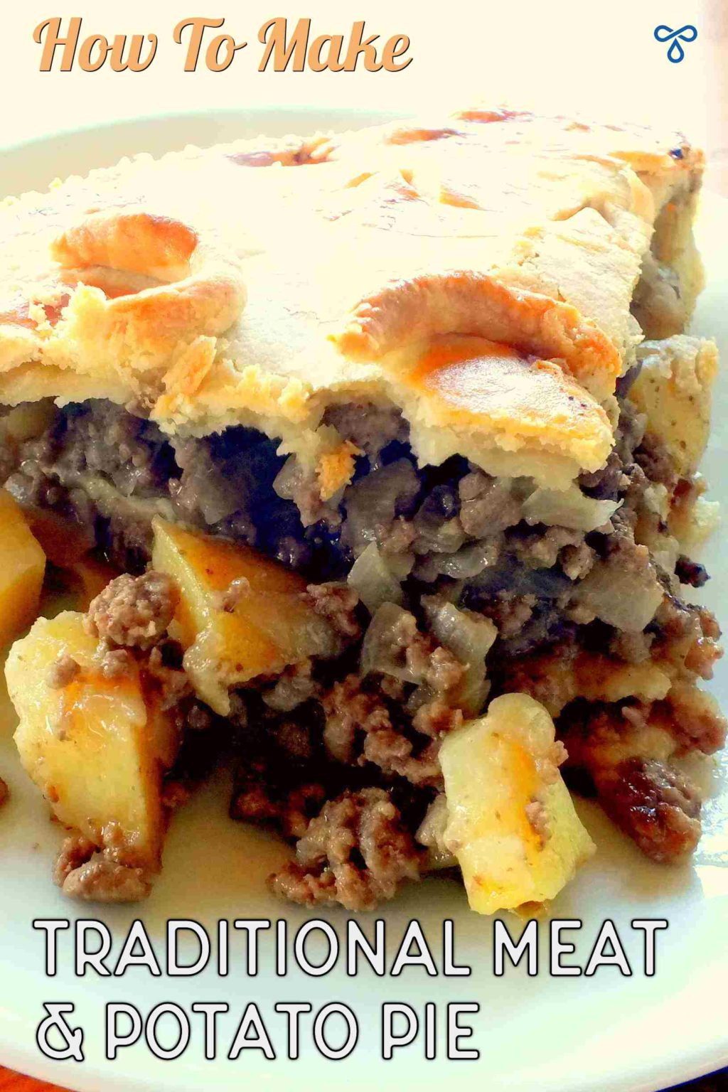 Easy Traditional English Meat & Potato Pie Recipe
